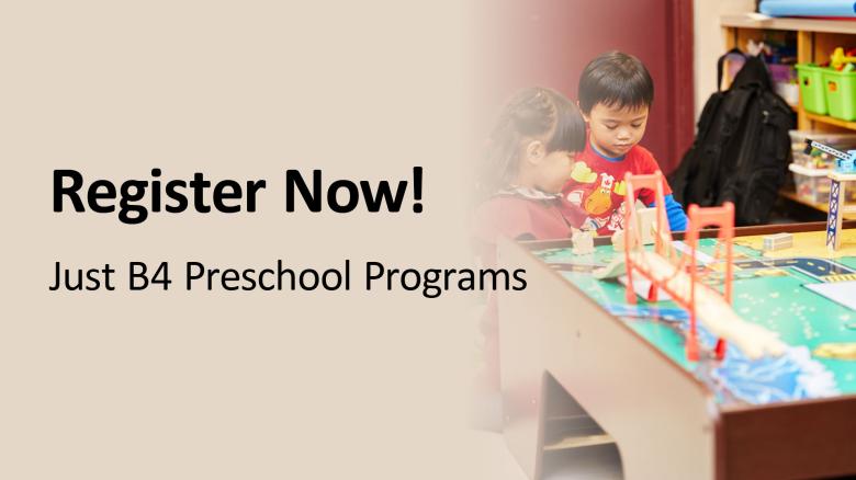Register now for our Just B4 Preschool programs!